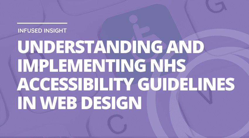 Understanding and Implementing NHS Accessibility Guidelines in Web Design